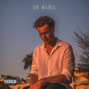 Oh maria (Explicit)