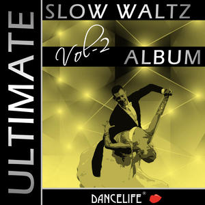 Dancelife presents: The Ultimate Slow Waltz Album, Vol. 2