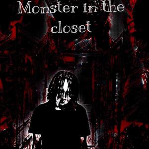 Monster in the closet (Explicit)