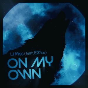 On My Own (feat. EZ Ice) (Explicit)
