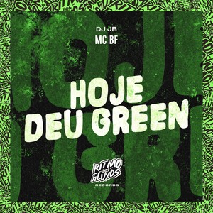 Hoje Deu Green (Explicit)