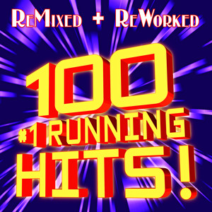 100 #1 Running Hits! Remixed + Reworked