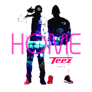 Home (Teez Remix)