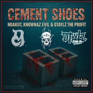Cement Shoes (feat. NdaKut & Dtaylz the Profit) (Explicit)