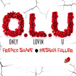 O.L.U (only lovin u) (feat. Meshun Fuller)