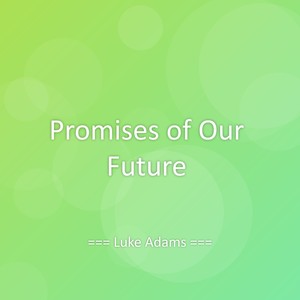 Promises of Our Future