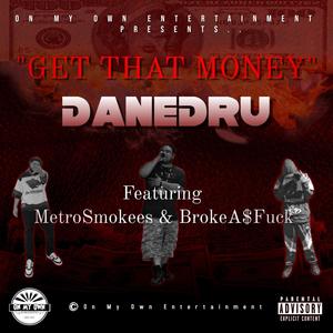 Get That Money (feat. BrokeA$**** & MetroSmokees) [Explicit]