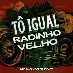 To Igual Radinho Velho (Explicit)