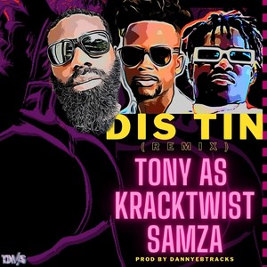 Dis Tin (feat. Kracktwist & Samza) (Remix)