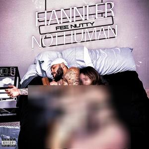 Hannler Not Human (Explicit)