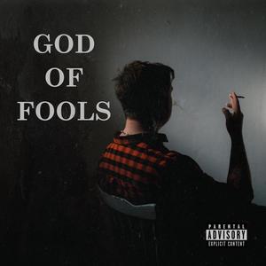 GOD OF FOOLS (Explicit)