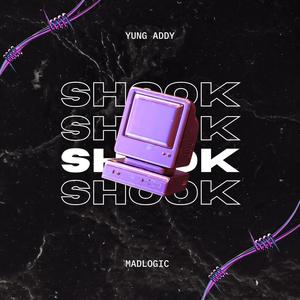 Shook (feat. Yung Addy) (Explicit)