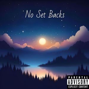 No Set Backs (Explicit)