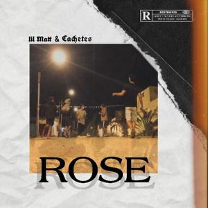 Rose (feat. Cachetes & LSB) [Explicit]