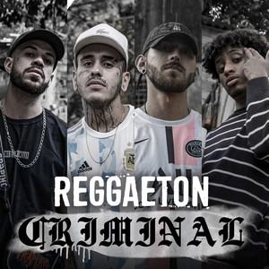 Reggaeton Criminal (Explicit)