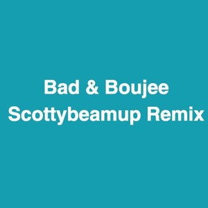 Migos - Bad & Boujee (Scottybeamup Remix)