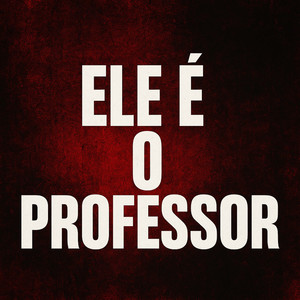 Ele e o Professor (Explicit)