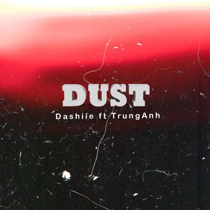 Dust (feat. Trung Anh) (Explicit)