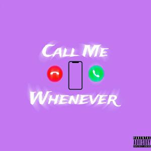 Call Me Whenever (feat. Lo-T) (Explicit)