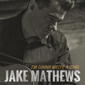 I'm Gonna Write a Song