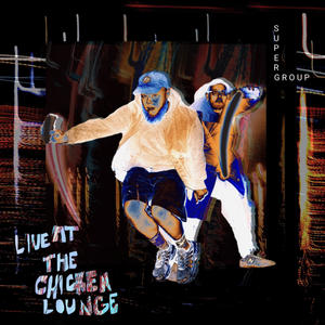 Live at the Chicken Lounge (Explicit)