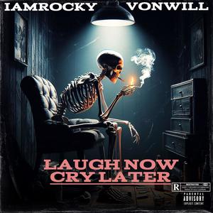 Laugh Now Cry Later (feat. VonWill) (Explicit)