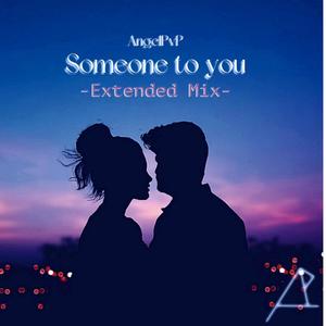 Someone to you (extended mix)