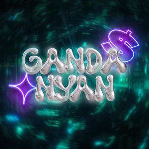 Ganda Nyan (feat. CHOLOW & 14K SOJA)