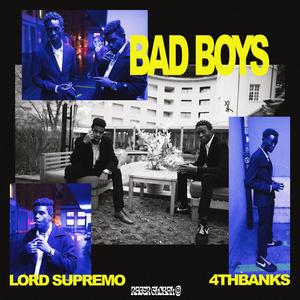 Bad Boys (feat. Lord Supremo) [Explicit]