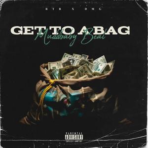 Get To A Bag (Explicit)