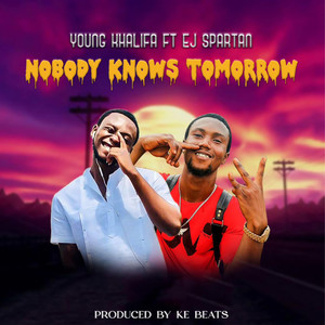 Nobody Knows Tomorrow (Explicit)