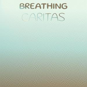 Breathing Caritas