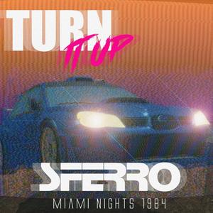 Turn It Up (feat. Miami Nights 1984)