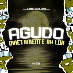 Agudo Diretamente Da Lua (Explicit)