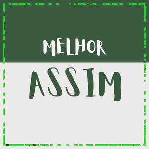 MELHOR ASSIM (Explicit)