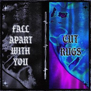 Fall Apart With You(feat. Yung Earthy)