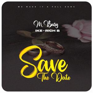 Save The Date (feat. m bizy & rich b malawi)