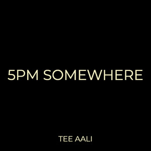 5pm Somewhere (Explicit)