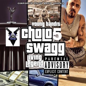 Cholo Swagg 5: Living Legend (Explicit)