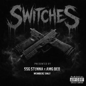Switches (feat. SSG Stunna & Baby1300) (Explicit)