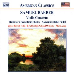 Barber, S.: Orchestral Works, Vol. 3 - Violin Concerto / Music for A Scene from Shelley (Buswell, Royal Scottish National Orchestra, M. Alsop)