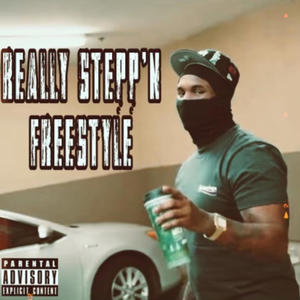 Really Stepp'n (Freestyle) [Explicit]