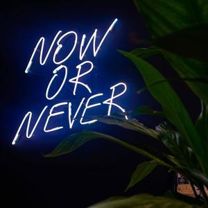 Now or Never (Explicit)