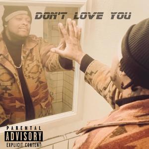 Dont love you (Explicit)