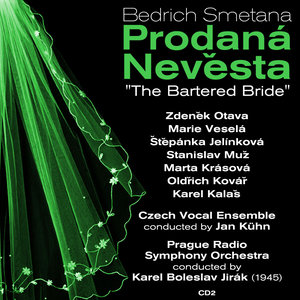 Bedrich Smetana: Prodaná Nevěsta, "The Bartered Bride" (1945), Volume 2