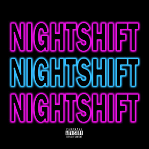 Nightshift (Explicit)