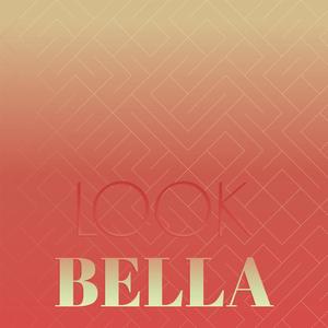 Look Bella