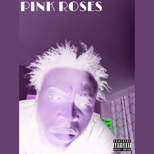 Pink Roses (Explicit)