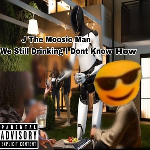 We Still Drinking I Dont Know How (Explicit)