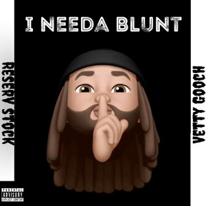 I Needa Blunt (Explicit)